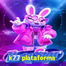 k77 plataforma